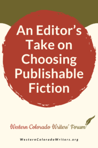 An Editor's Take on Choosing Publishable Fiction